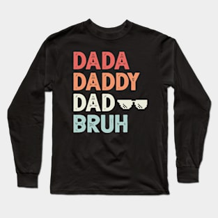 Retro Dada Daddy Dad Bruh funny Vintage Father's Day Long Sleeve T-Shirt